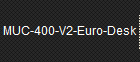 MUC-400-V2-Euro-Desk