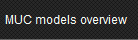 MUC models overview